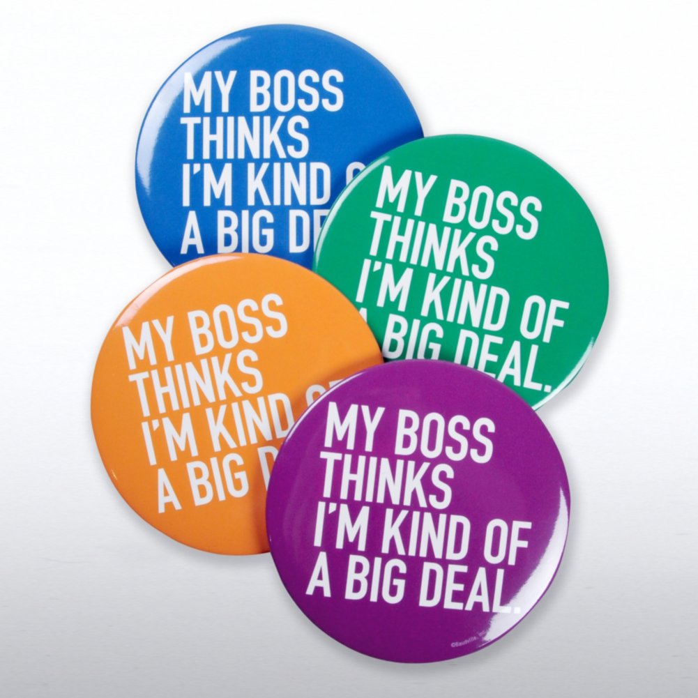 My Boss Thinks I'm Kind of a Big Deal