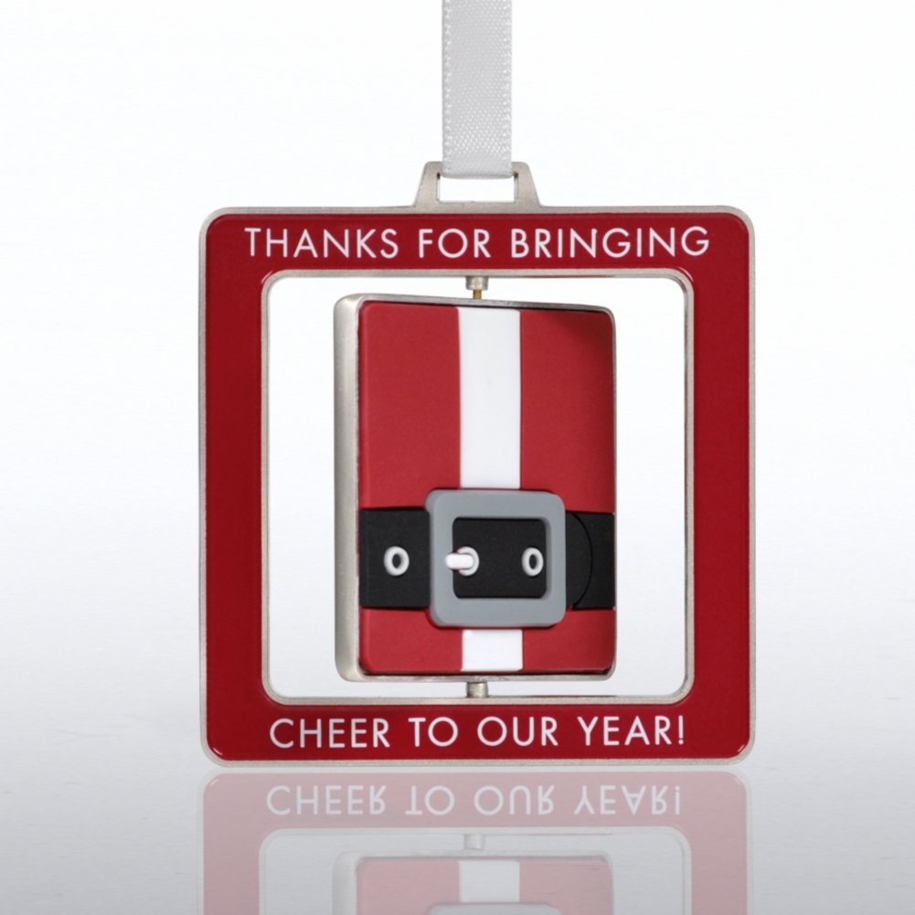 Spinner Ornament - Santa Buckle: Thanks for Bringing Cheer SIDE