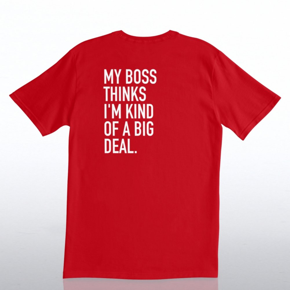 T-Shirt - Red - My Boss Thinks I'm Kind of a Big Deal