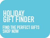 HOLIDAY GIFT FINDER: FIND THE PERFECT GIFTS SHOP NOW