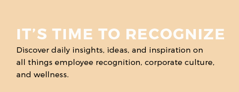 It’s Time to recognize: Discover daily insights, ideas, and inspiration on all things employee recognition, corporate culture, and wellness.