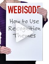 <p>Watch this 15-minute video to learn how to use recognition themes in your day-to-day and special recognition events.</p>