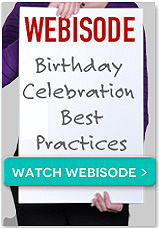 Webisode: Birthday Celebration Best Practices. Watch Webisode button