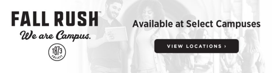 Fall Rush: We Are Campus. Available at Select Campuses. View Locations