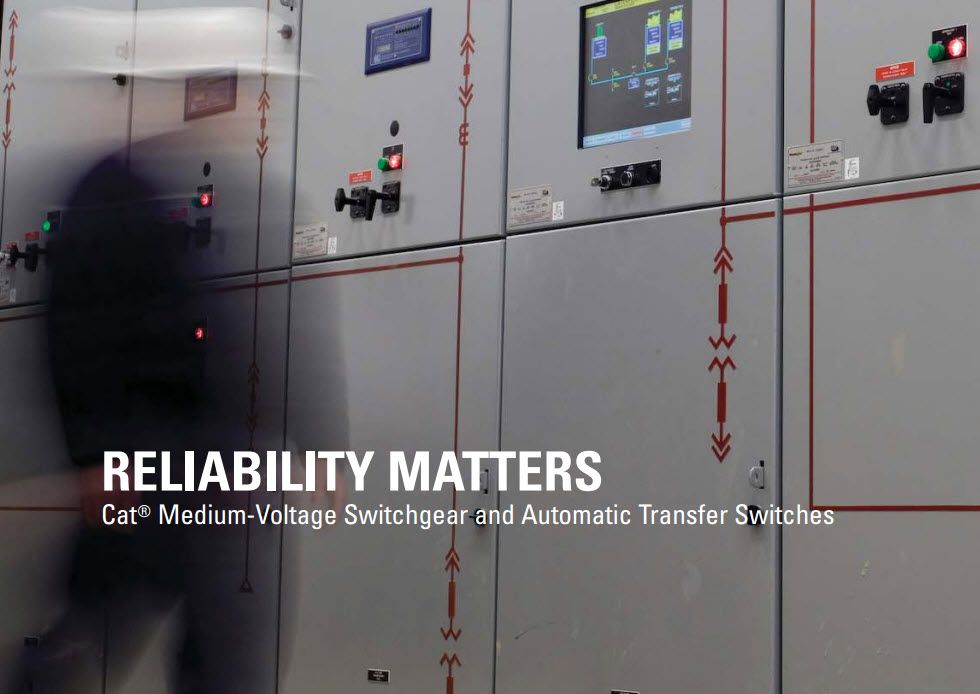  Cat medium-voltage switchgear and automatic transfer switches live up to the promise of Caterpillar reliability