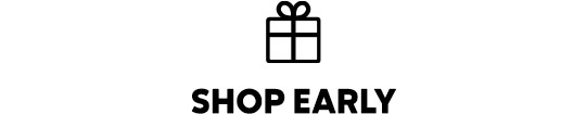 Shop Early