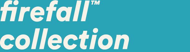 FirefallT Collection