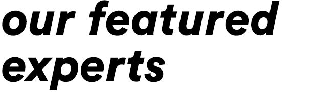 our featured experts