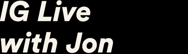IG Live with Jon