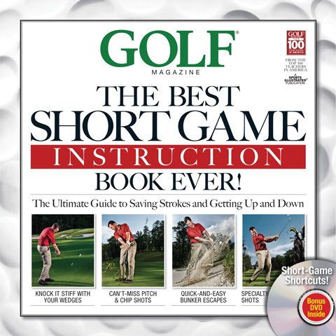 Golf Magazine: The Best Short Game Instruction Book Ever w/DVD 101