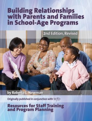 Building Relationships with Parents and Families in School-Age Programs