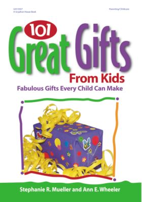 101 Great Gifts from Kids