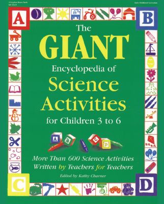 The GIANT Encyclopedia of Science Activities for Children 3 to 6