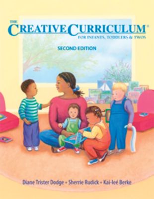 Creative Curriculum&reg; for Infants, Toddlers & Twos, Second Edition
