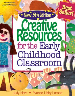 Creative Resources for the Early Childhood Classroom, 5th Ed.