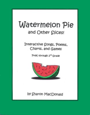 Watermelon Pie and Other Slices!