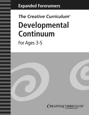 Creative Curriculum&reg; Developmental Continuum For Ages 3-5: Expanded Forerunners
