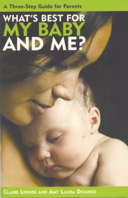 What�s Best for My Baby and Me?
