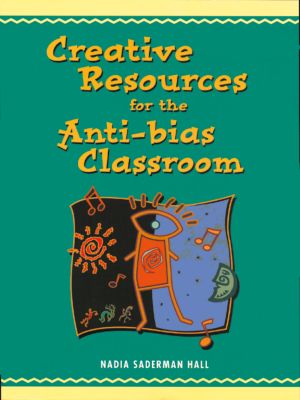 Creative Resources for the Anti-Bias Classroom