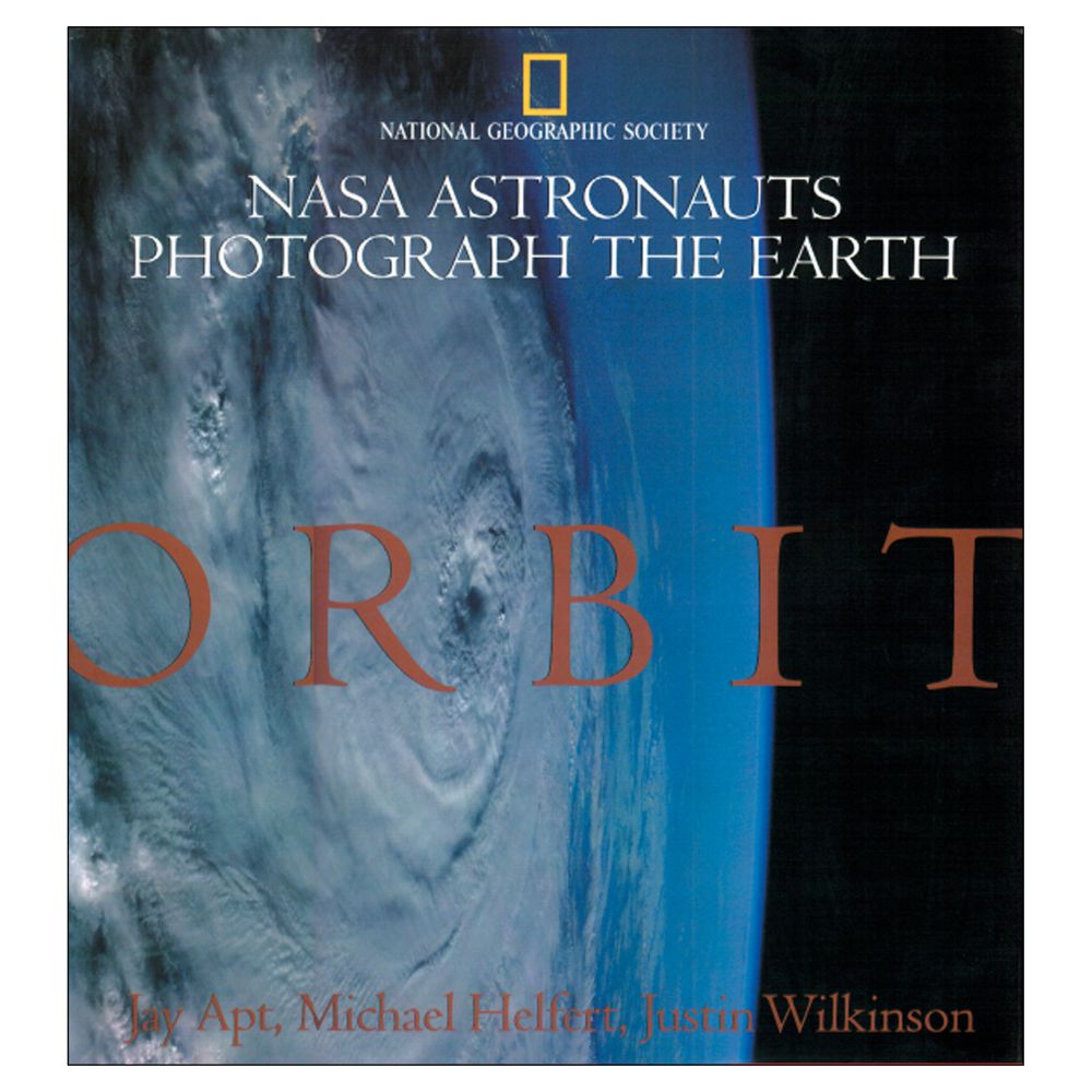 Orbit: NASA Astronauts Photograph the Earth - Softcover