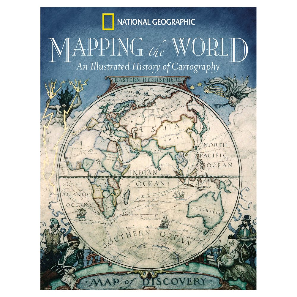 Mapping the World: An Illustrated History of Cartography