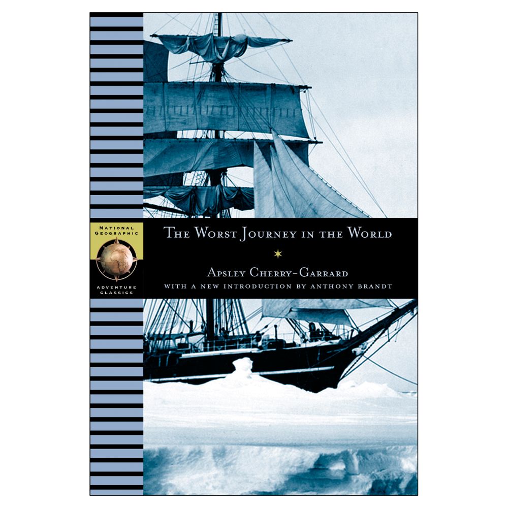 National Geographic Adventure Classics: The Worst Journey in the World