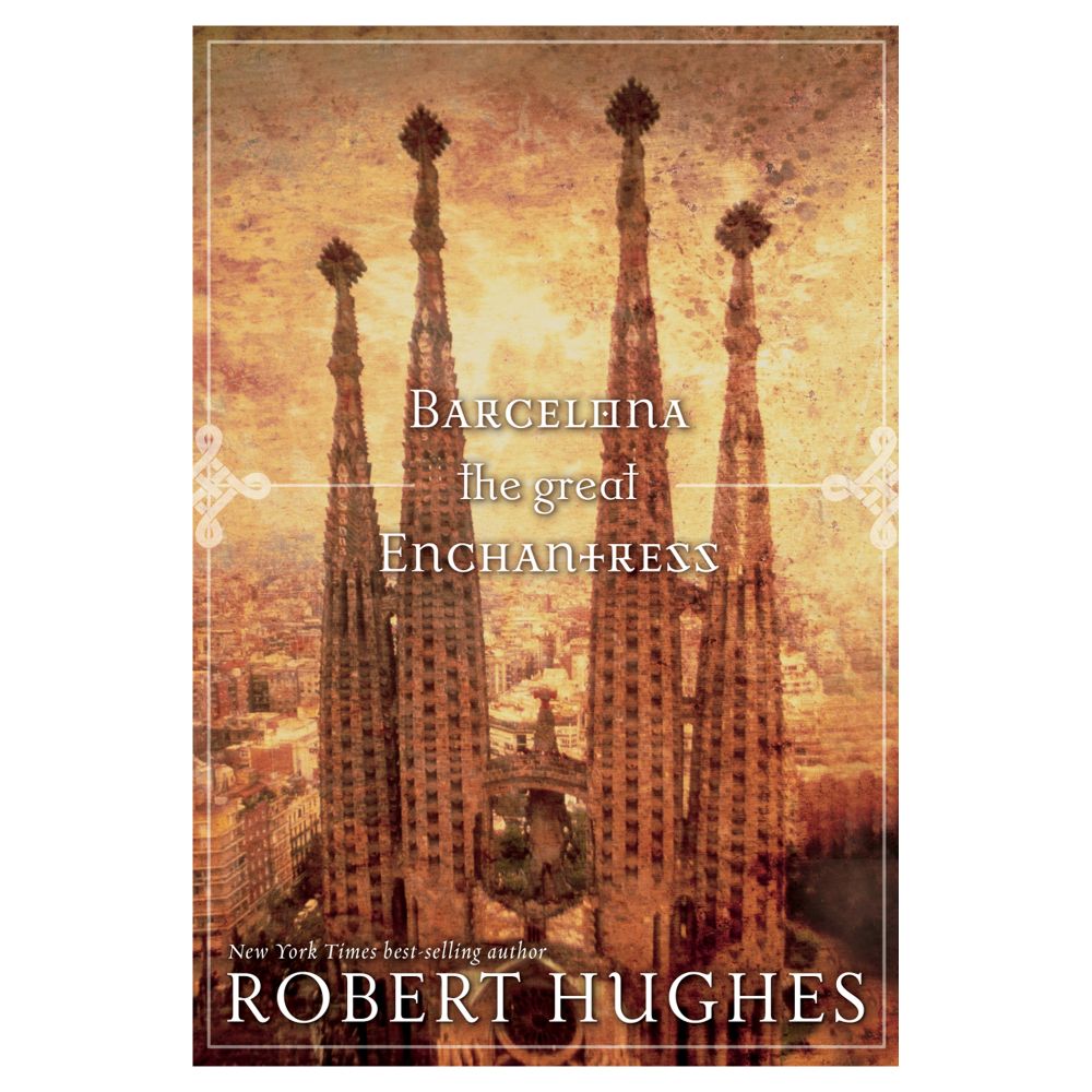 Barcelona: The Great Enchantress - Hardcover