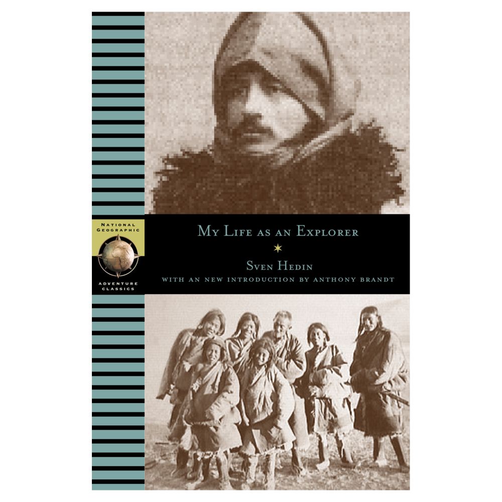 National Geographic Adventure Classics: My Life as an Explorer 