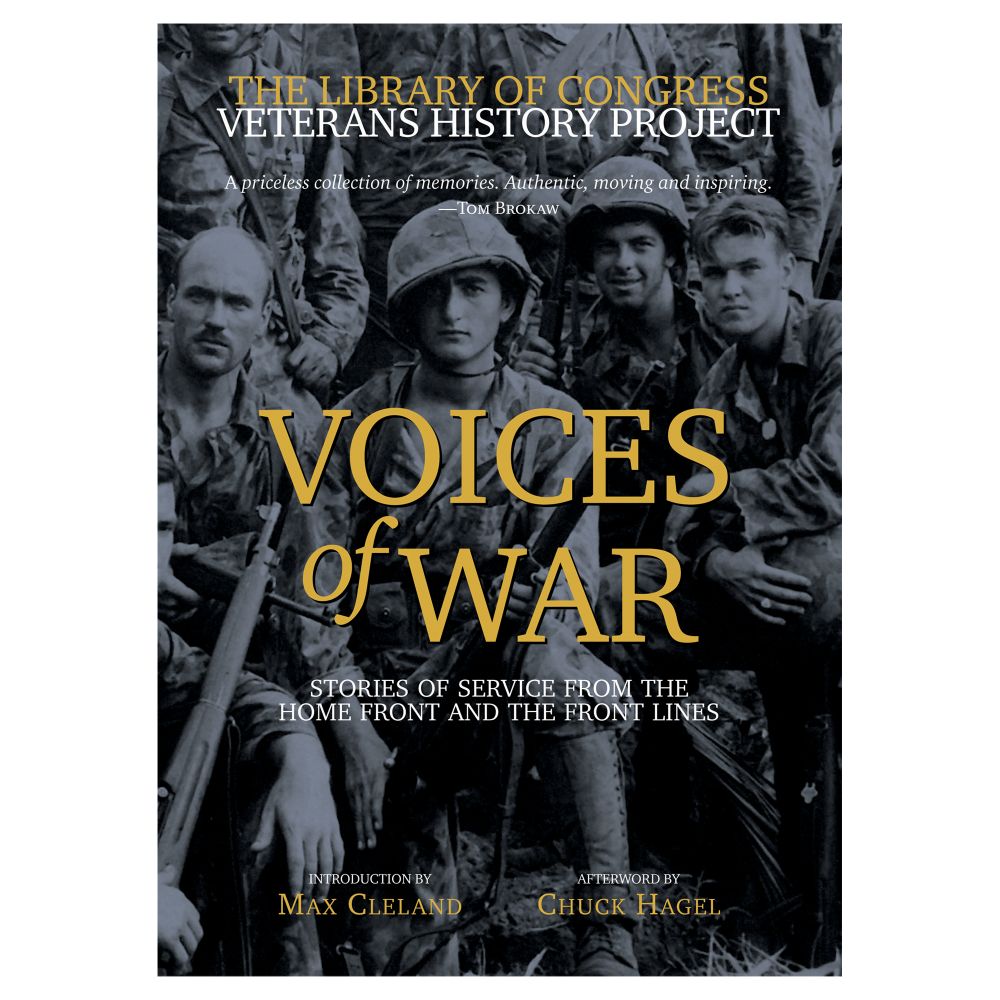 Voices of War: Stories of Service from the Home Front and the Front Lines 