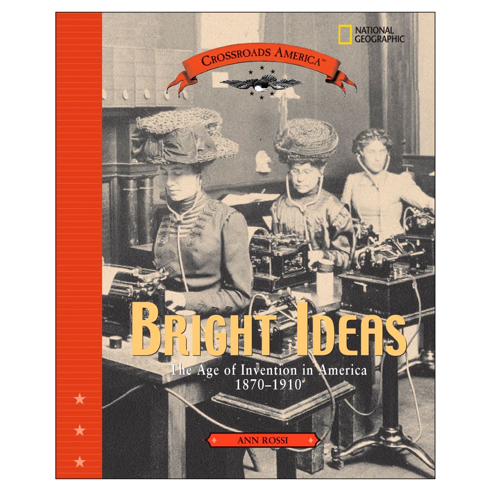Bright Ideas: The Age of Invention in America, 1870-1910
