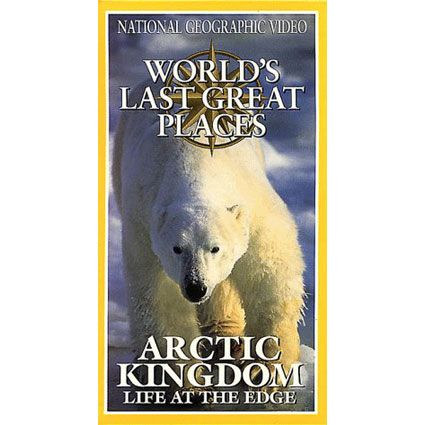World's Last Great Places: Arctic Kingdom, Life at the Edge Video 