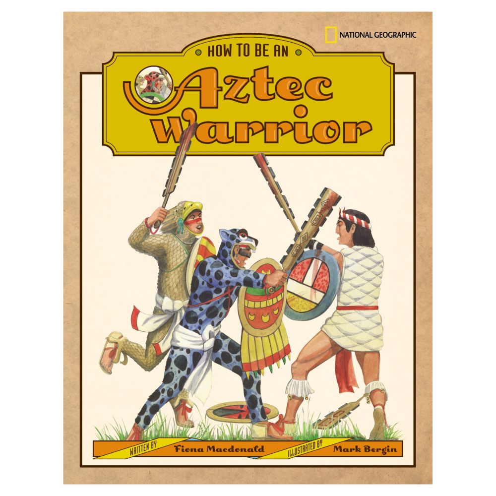 How to Be an Aztec Warrior - Hardcover 