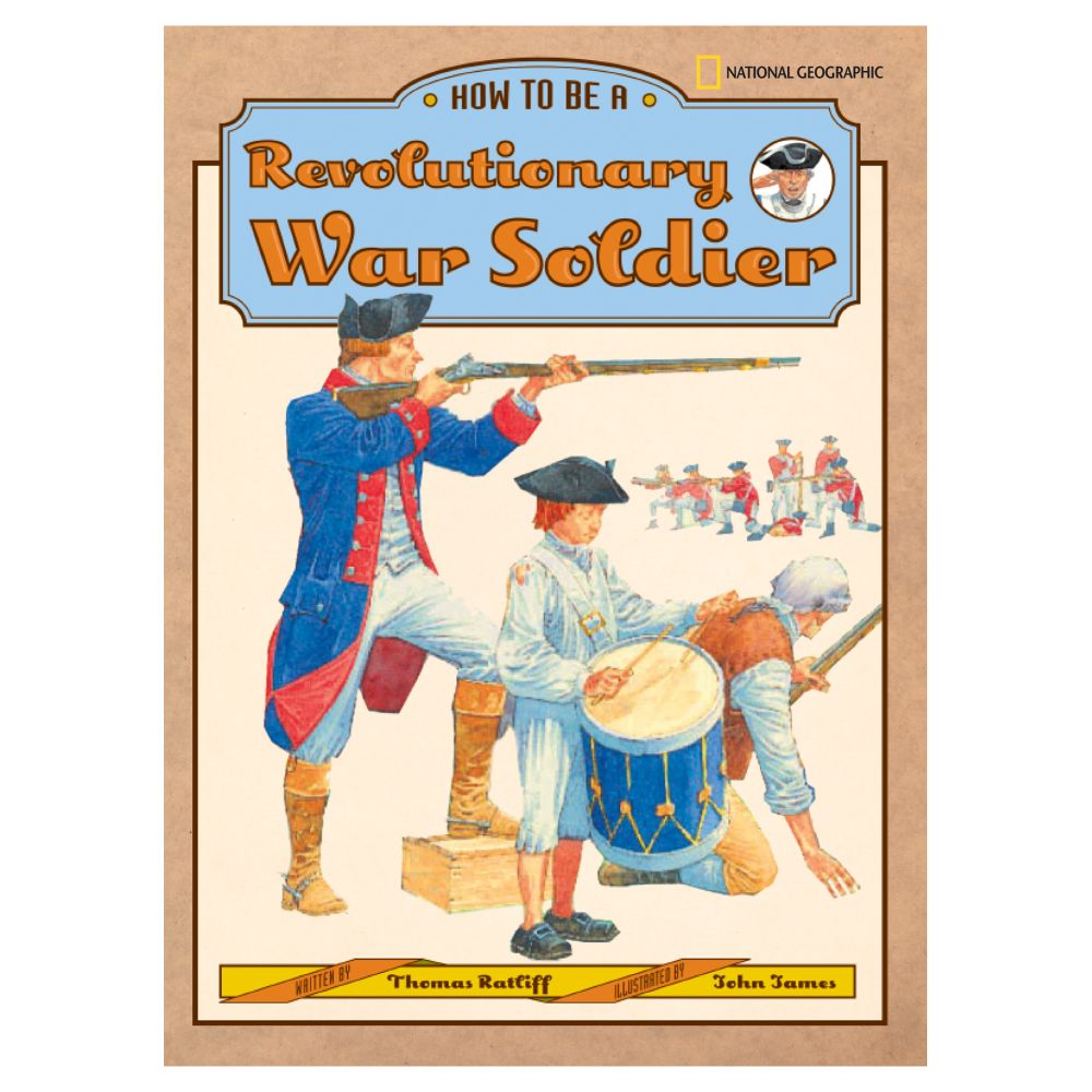 How to Be a Revolutionary War Soldier - Hardcover