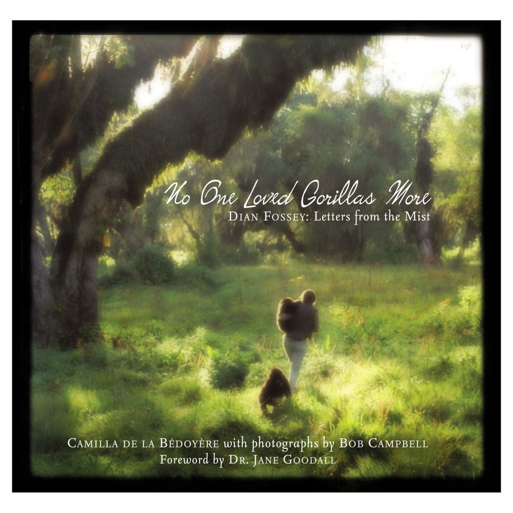 No One Loved Gorillas More: Dian Fossey, Letters from the Mist