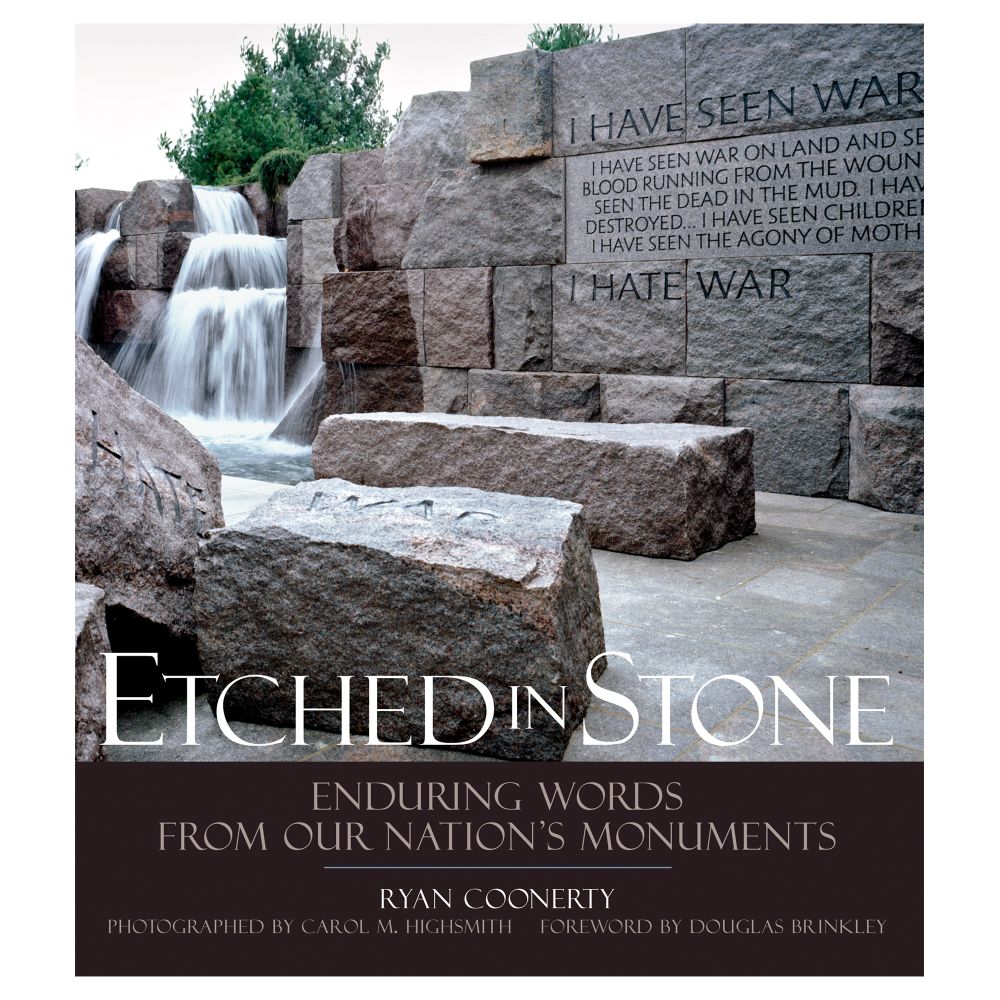 Etched In Stone: Enduring Words From Our Nation's Monuments