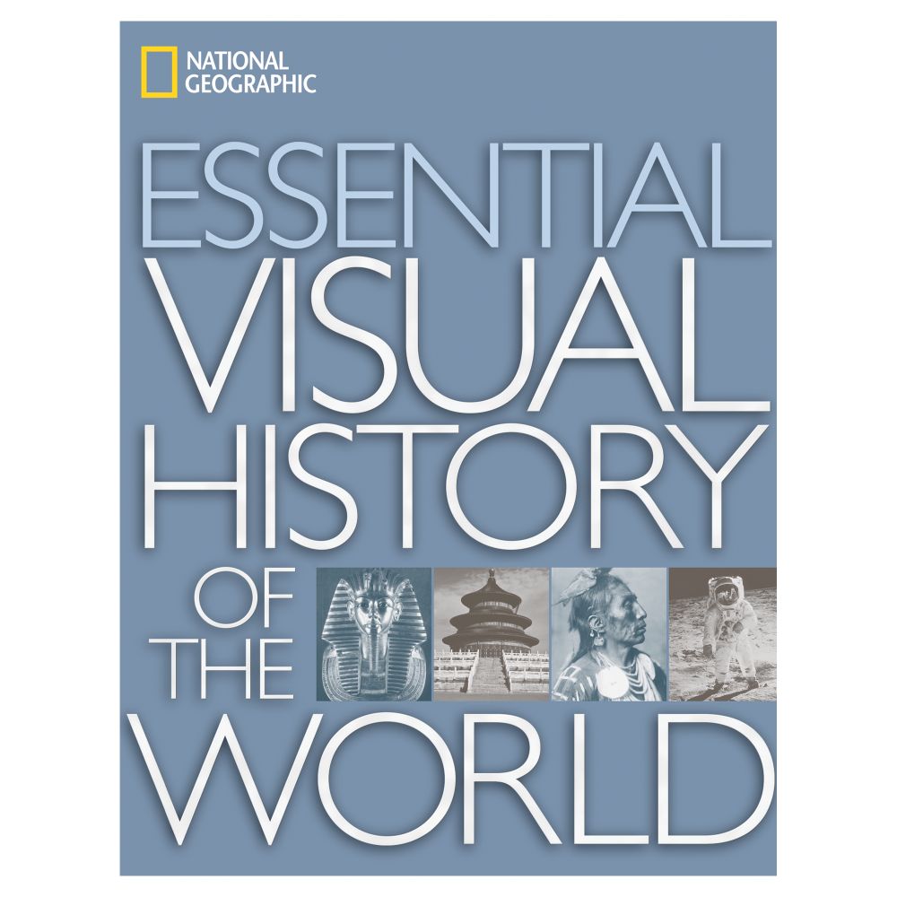 National Geographic Essential Visual History of the World