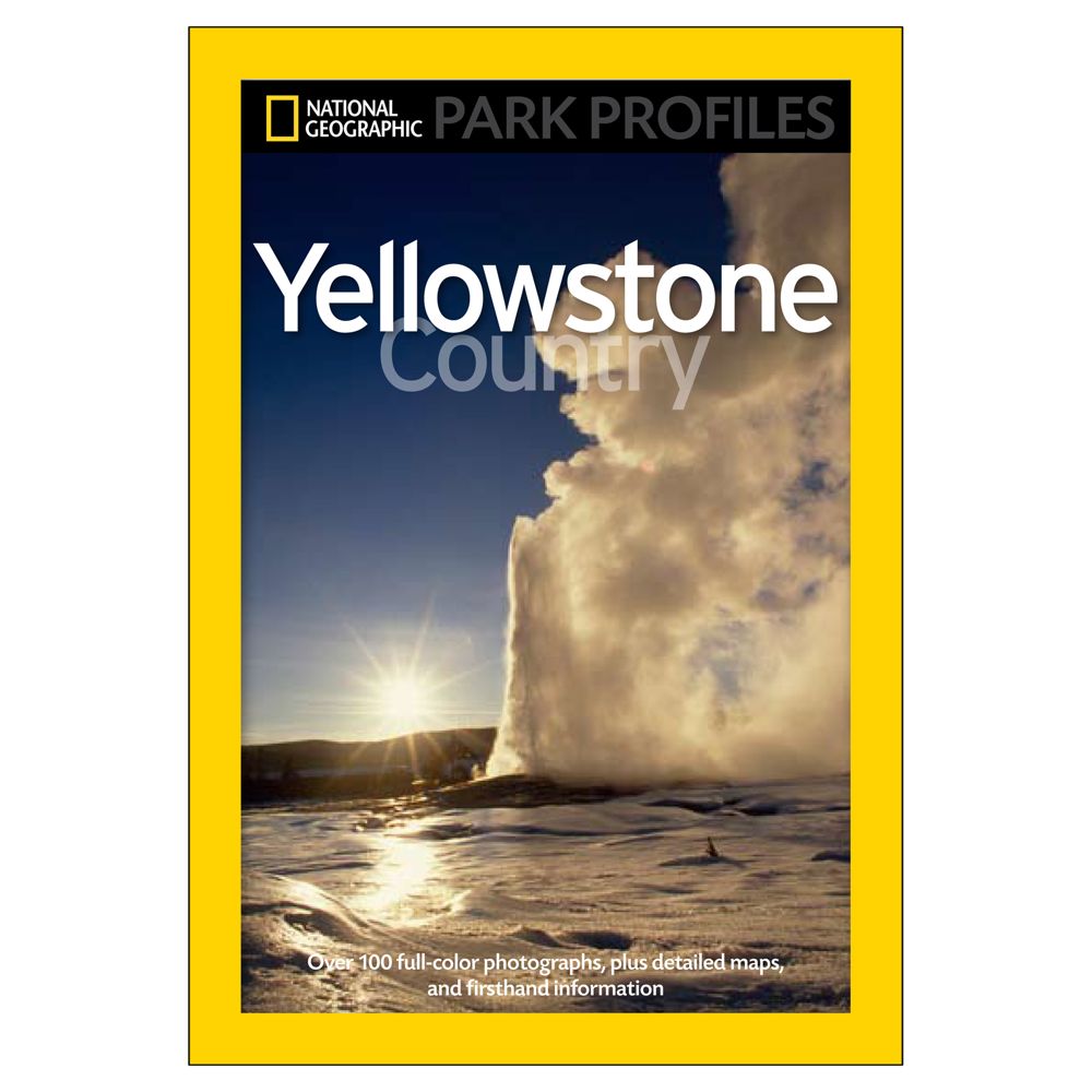 National Geographic Park Profiles: Yellowstone Country