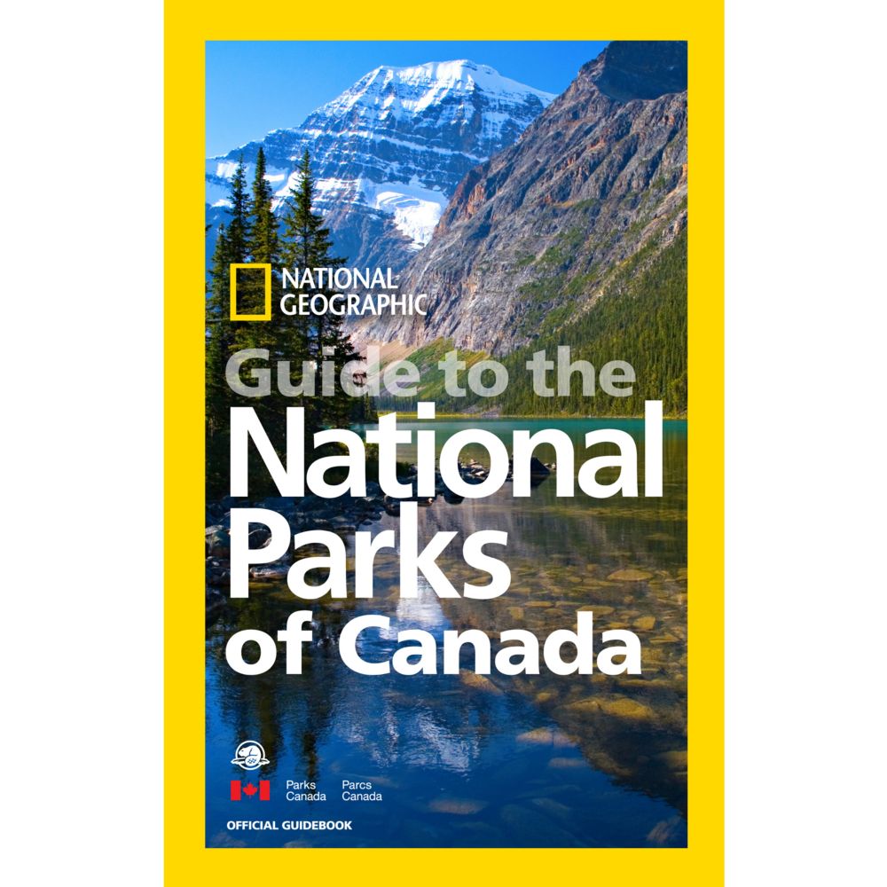 National Geographic Guide to the National Parks of Canada