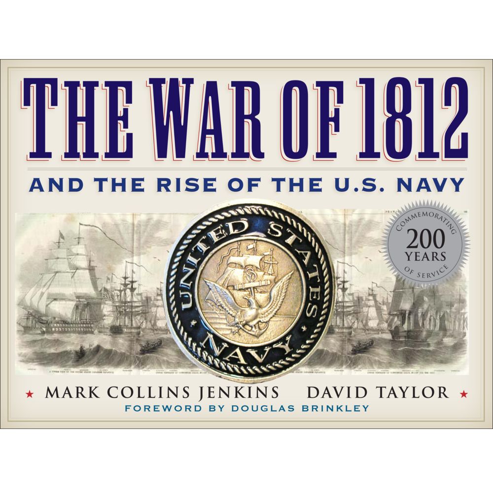 The War Of 1812 and the Rise of the U.S. Navy