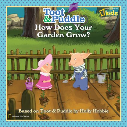 Toot & Puddle: How Does Your Garden Grow
