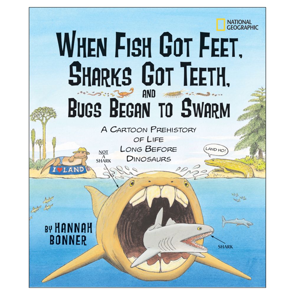 When Fish Got Feet, Sharks Got Teeth, and Bugs Began to Swarm - Softcover