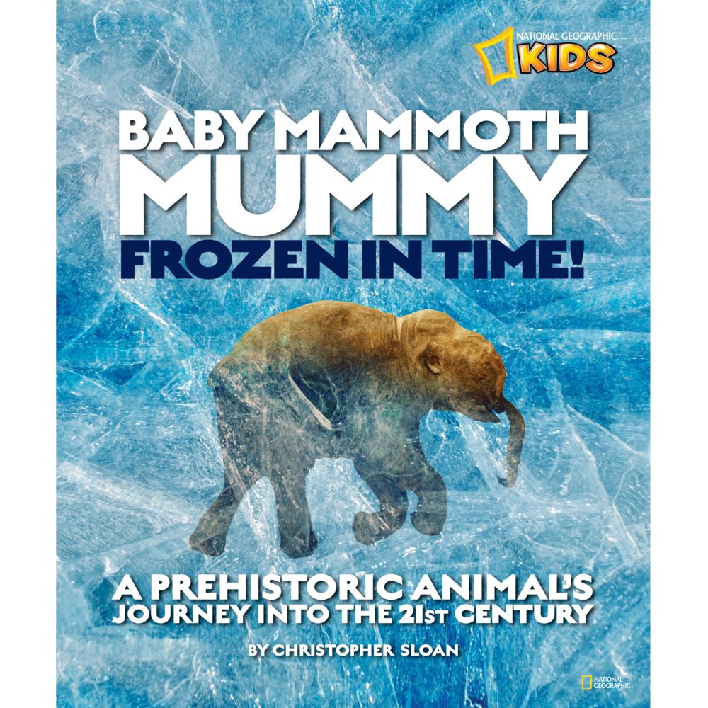 Baby Mammoth Mummy: Frozen in Time