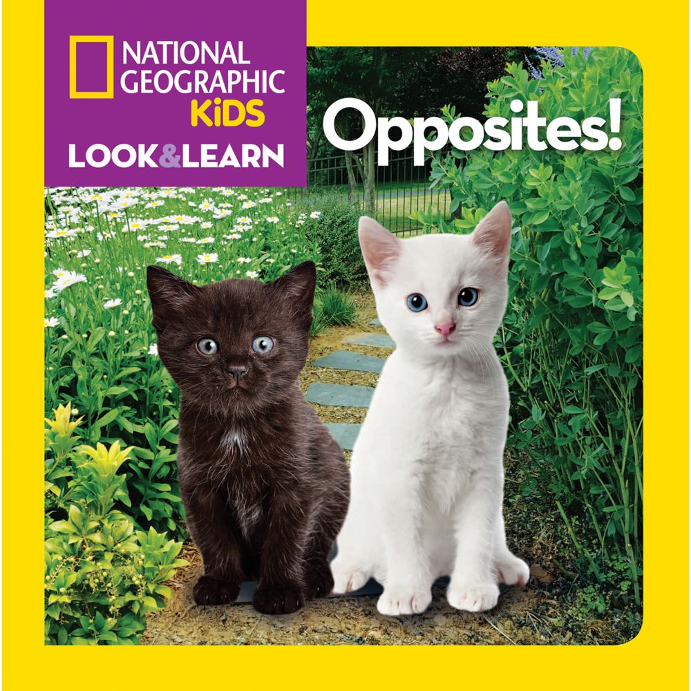 National Geographic Little Kids Look and Learn: Opposites!