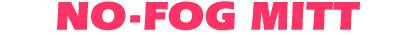 NO-FOG MITT