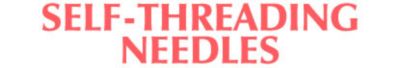 SELF-THREADING NEEDLES