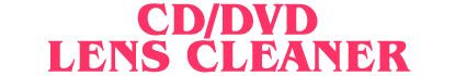 CD/DVD LENS CLEANER