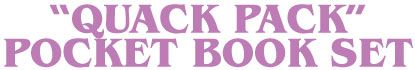 “QUACK PACK” POCKET BOOK SET 