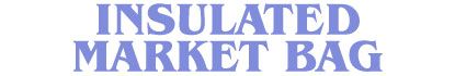 INSULATED MARKET BAG