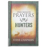 One-Minute Prayers for Hunters - Steve Chapman