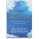 A Place Called Heaven - Dr. Robert Jeffress